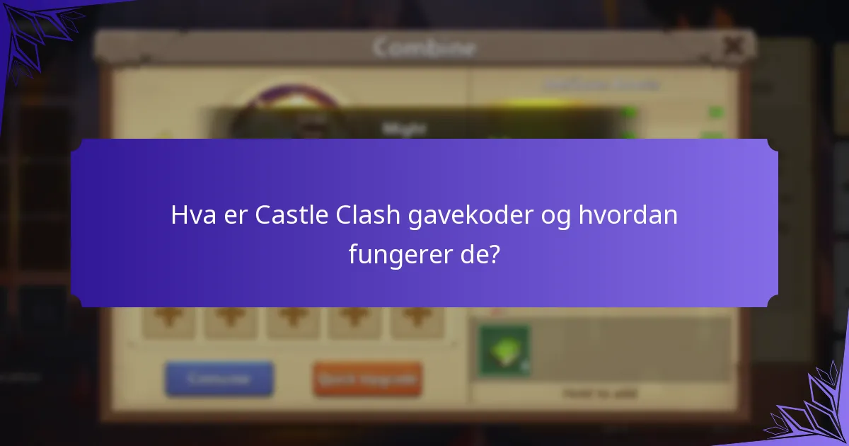 Hvordan innløse Castle Clash gavekoder?