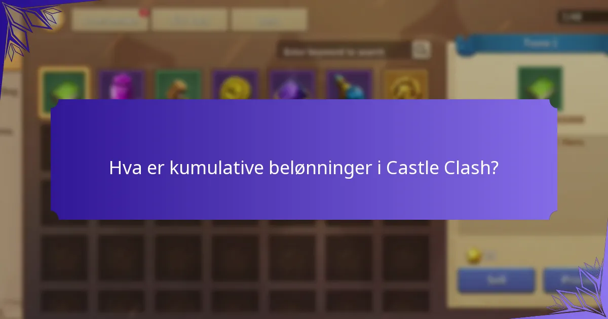 Hva er kumulative belønninger i Castle Clash?