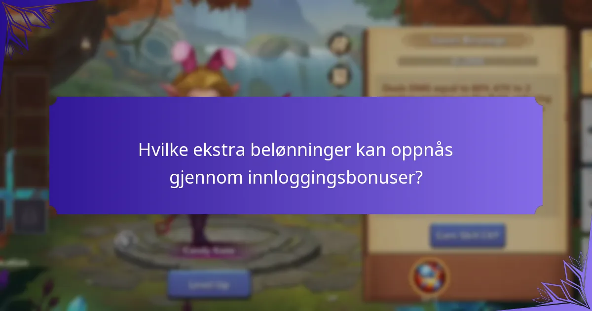 Hvilke ekstra belønninger kan oppnås gjennom innloggingsbonuser?