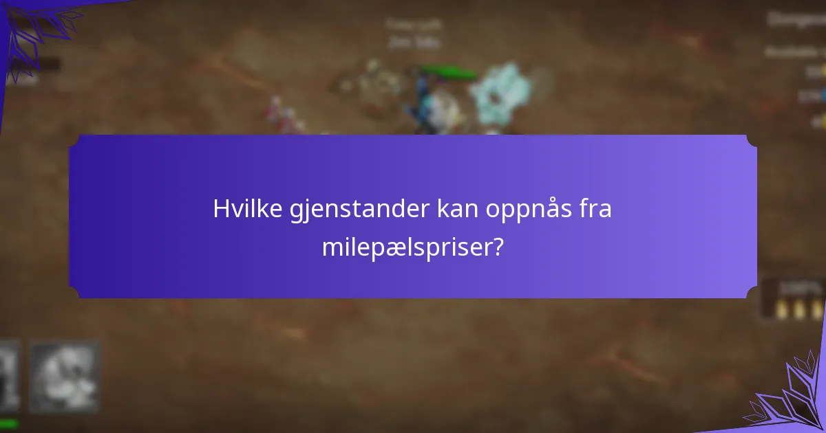 Hvilke gjenstander kan oppnås fra milepælspriser?
