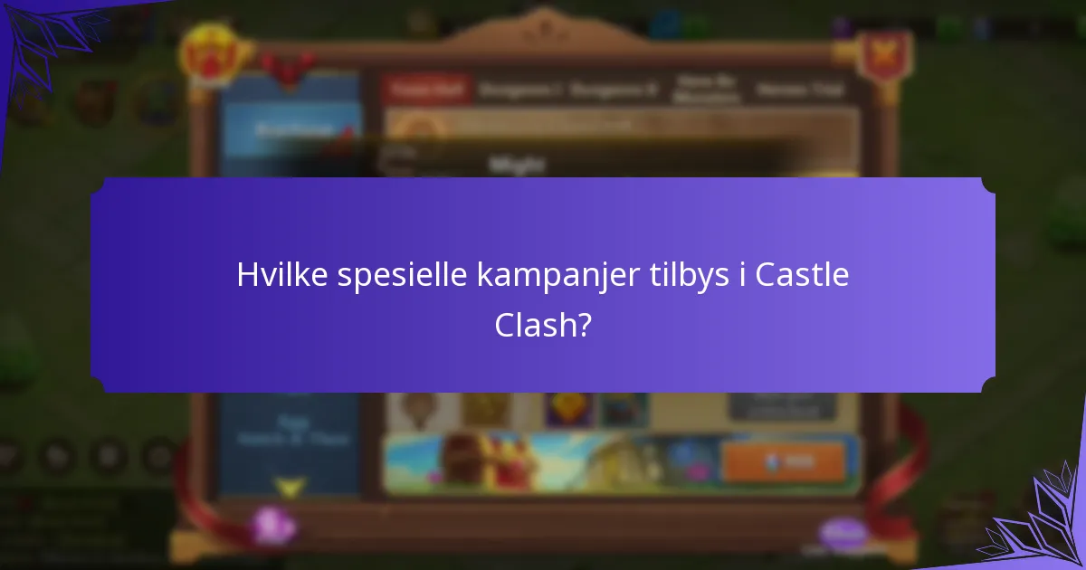 Hvilke spesielle kampanjer tilbys i Castle Clash?