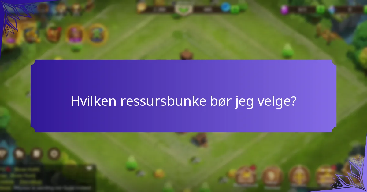 Hvilken ressursbunke bør jeg velge?
