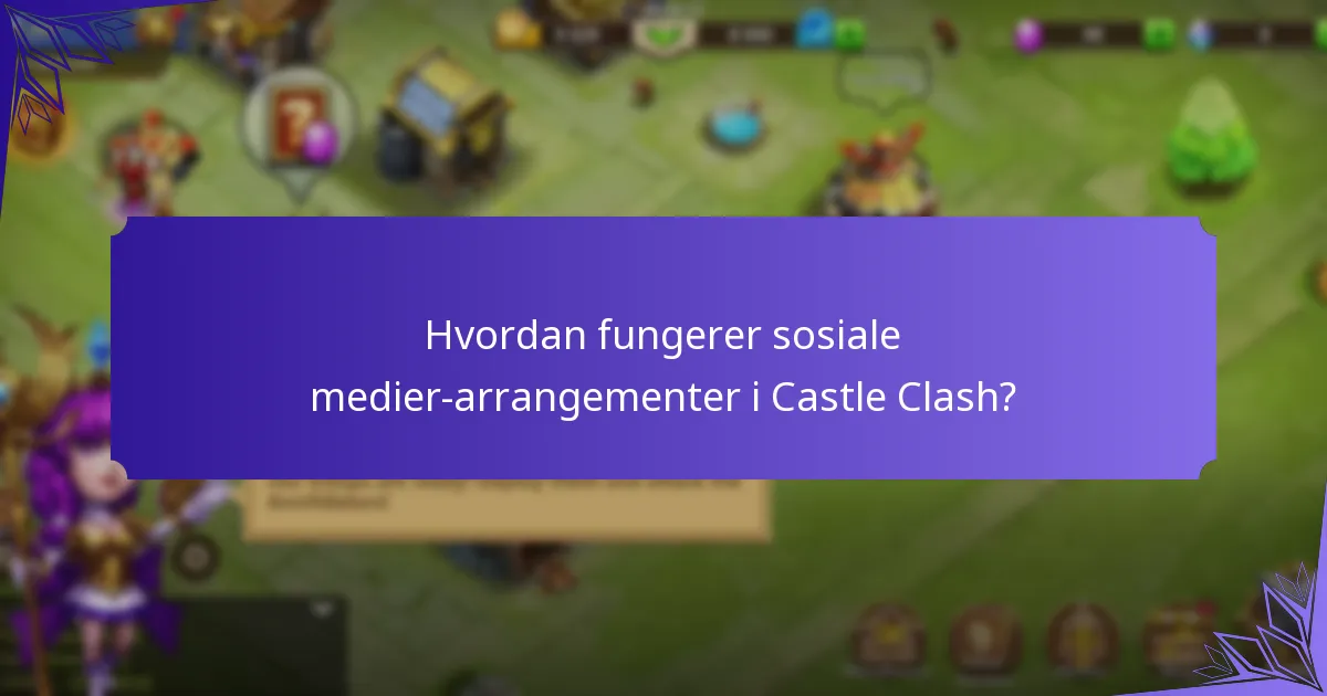 Hvordan maksimere deltakelsen i Castle Clash-arrangementer?